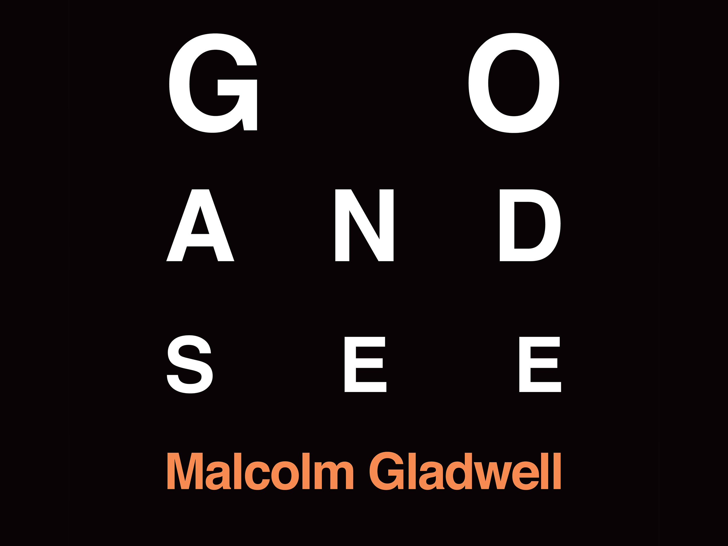 Go And See Malcom Gladwell
